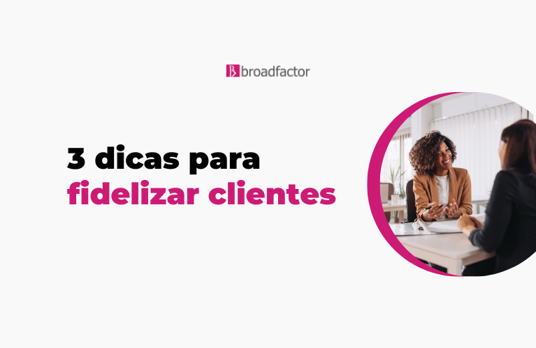 Dicas Para Fidelizar Clientes